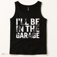 ILl Be In The Garage Dad Car Mechanic Garage Fathers Day Tank Top thumb 2