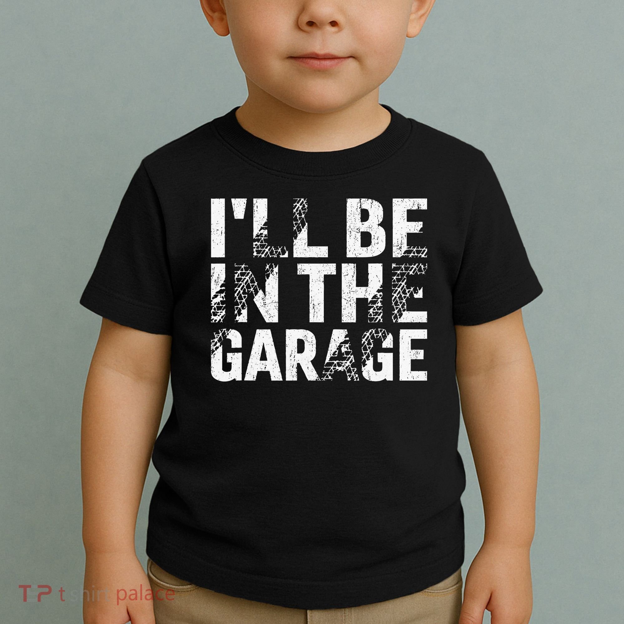 ILl Be In The Garage Dad Car Mechanic Garage Fathers Day Toddler T-Shirt
