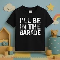 ILl Be In The Garage Dad Car Mechanic Garage Fathers Day Toddler T-Shirt thumb 3