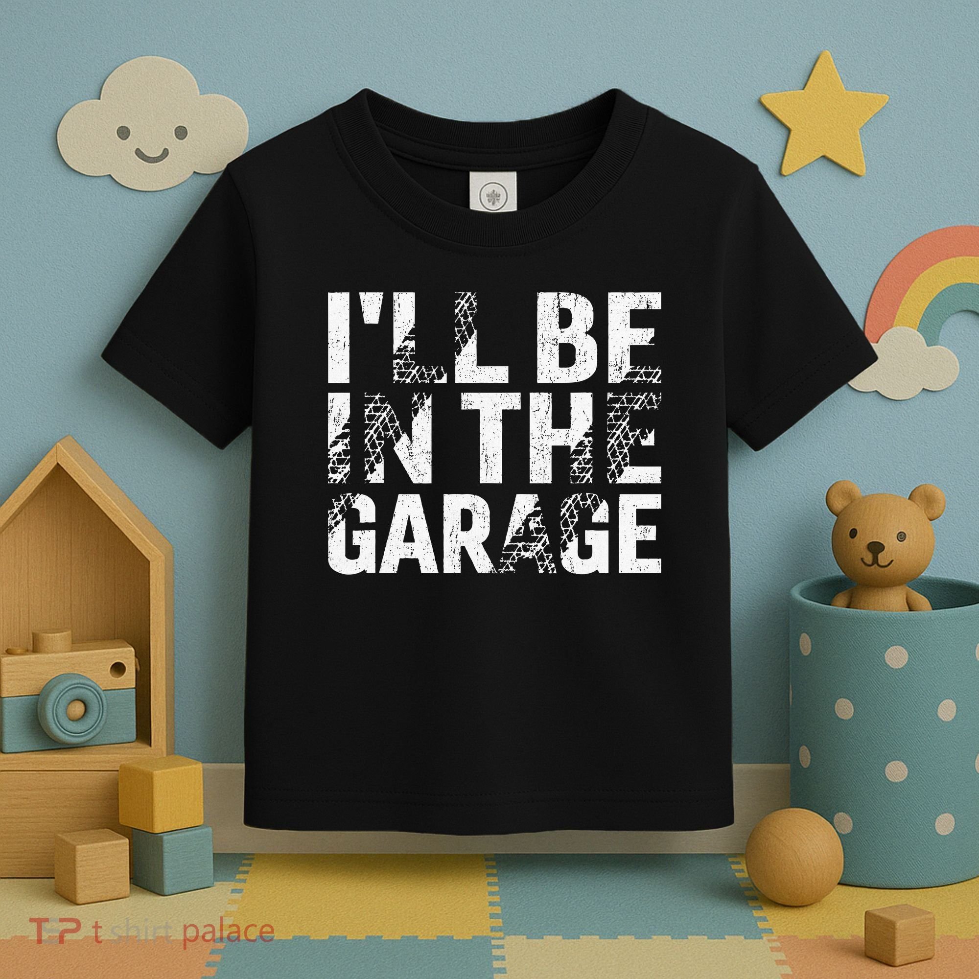 ILl Be In The Garage Dad Car Mechanic Garage Fathers Day Toddler T-Shirt