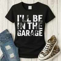 ILl Be In The Garage Dad Car Mechanic Garage Fathers Day Women's T-Shirt thumb 3