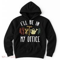 Ill Be In My Office Garden Funny Gardening Hoodie thumb 0