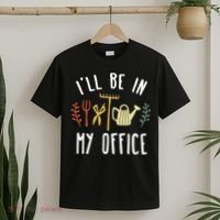Ill Be In My Office Garden Funny Gardening T-Shirt thumb 2