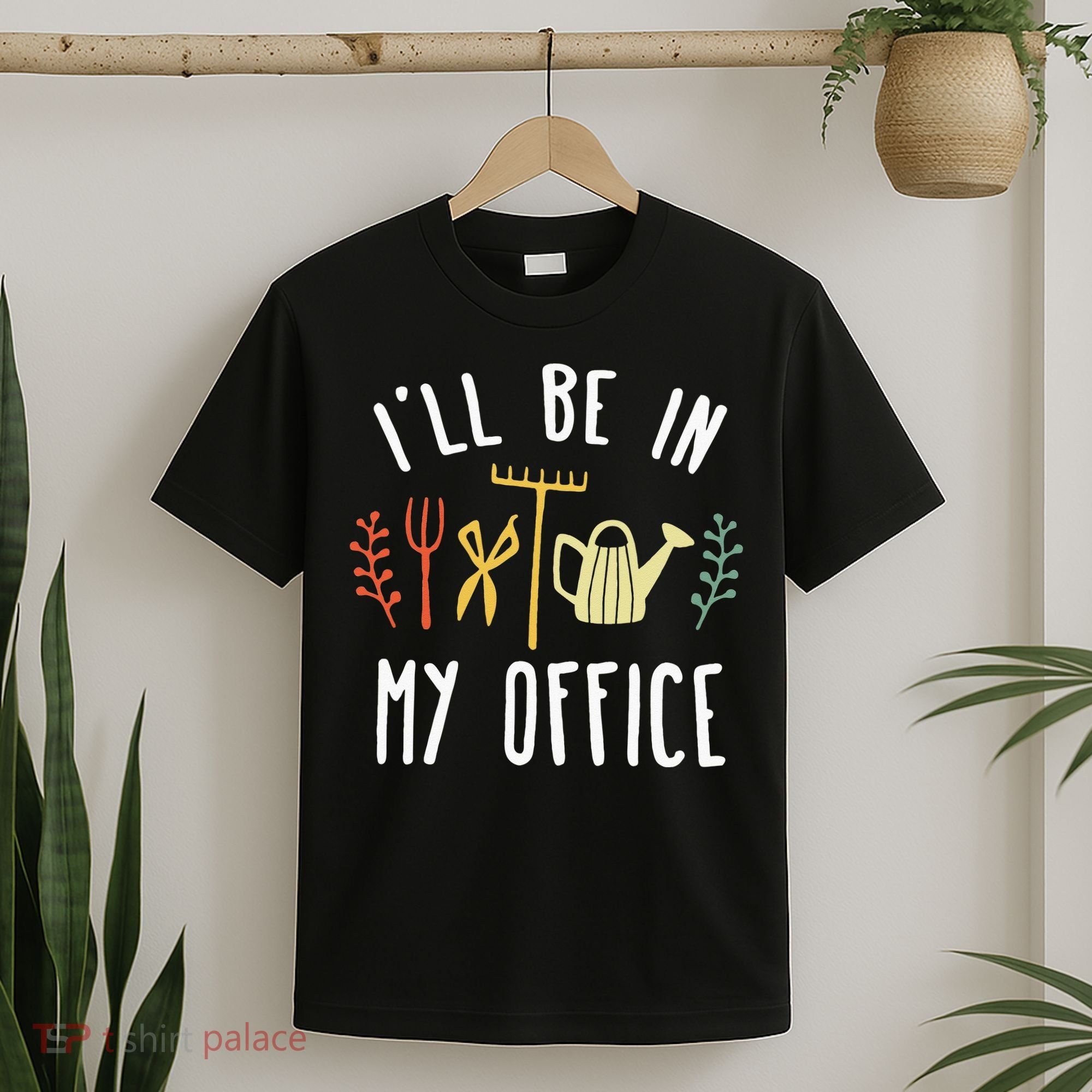 Ill Be In My Office Garden Funny Gardening T-Shirt