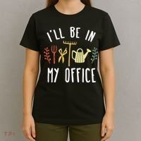 Ill Be In My Office Garden Funny Gardening T-Shirt thumb 4