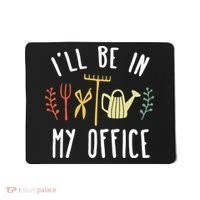 Ill Be In My Office Garden Funny Gardening Mousepad thumb 0