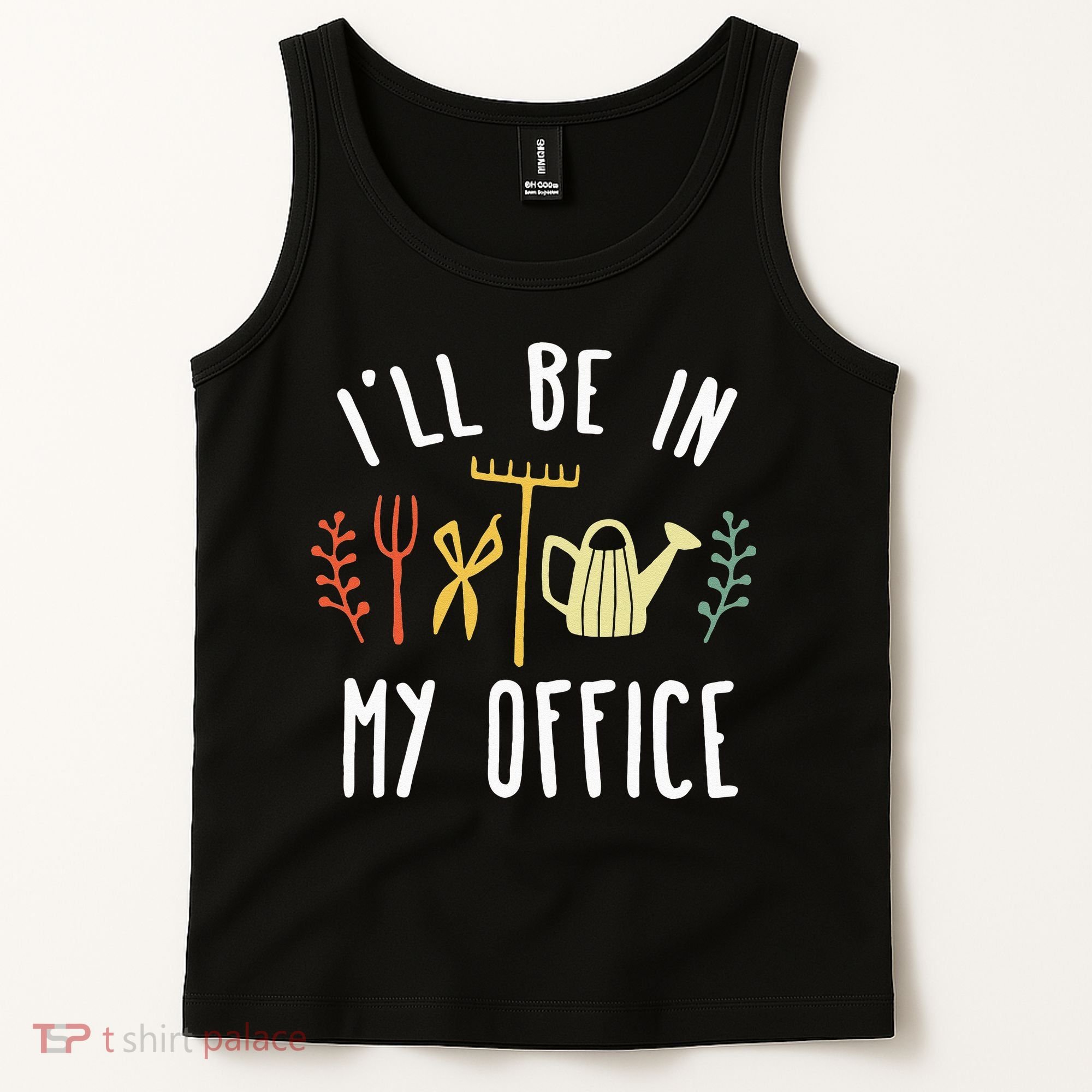 Ill Be In My Office Garden Funny Gardening Tank Top