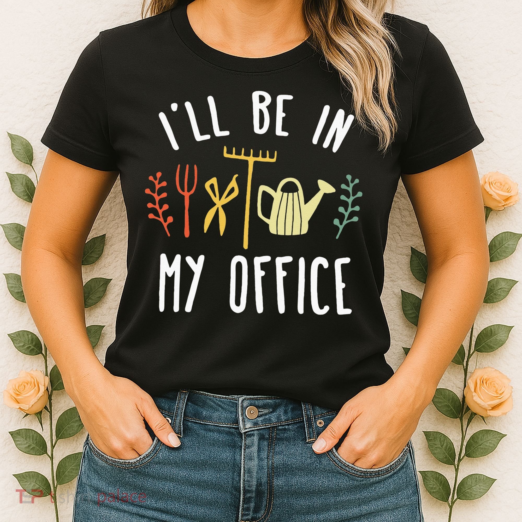 Ill Be In My Office Garden Funny Gardening Women's T-Shirt