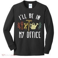 Ill Be In My Office Garden Funny Gardening Kids Long Sleeve Shirt thumb 0