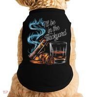 I'll Be In The Backyard Funny Cigar And Bourbon Lovers Doggie Tank thumb 0