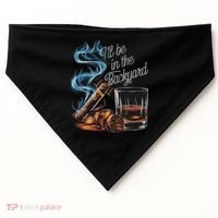 I'll Be In The Backyard Funny Cigar And Bourbon Lovers USA-Made Doggie Bandana thumb 0