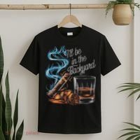 I'll Be In The Backyard Funny Cigar And Bourbon Lovers T-Shirt thumb 2