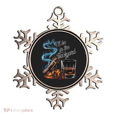 I'll Be In The Backyard Funny Cigar And Bourbon Lovers Ornament