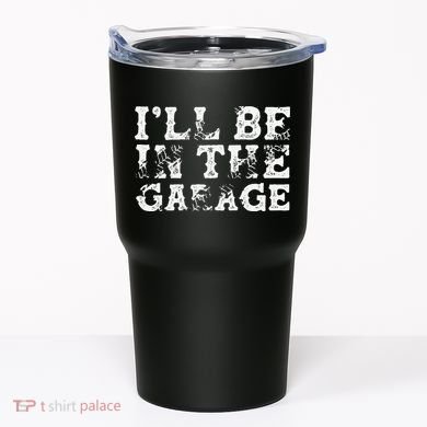 ILl Be In The Garage Auto Mechanic Project Car Builder Tumbler
