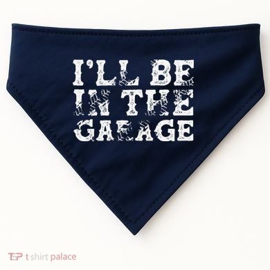 ILl Be In The Garage Auto Mechanic Project Car Builder USA-Made Doggie Bandana