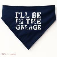 ILl Be In The Garage Auto Mechanic Project Car Builder USA-Made Doggie Bandana thumb 0