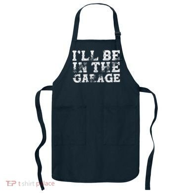 ILl Be In The Garage Auto Mechanic Project Car Builder Apron
