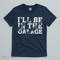 ILl Be In The Garage Auto Mechanic Project Car Builder T-Shirt thumb 5