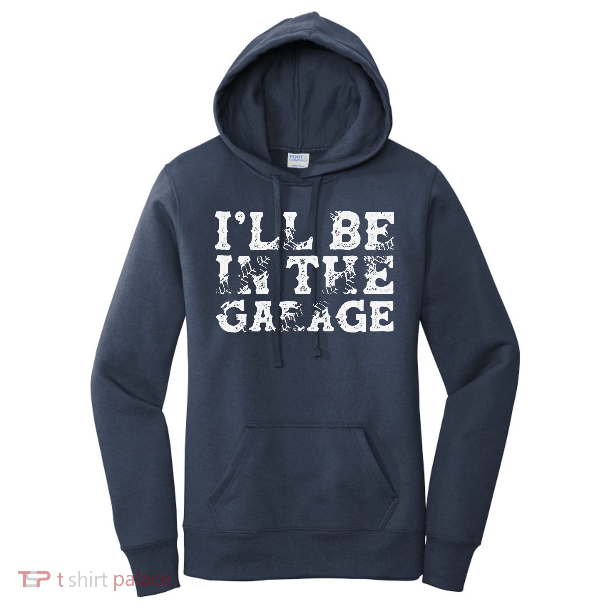 ILl Be In The Garage Auto Mechanic Project Car Builder Women's Hoodie