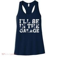 ILl Be In The Garage Auto Mechanic Project Car Builder Women's Tank Top thumb 0