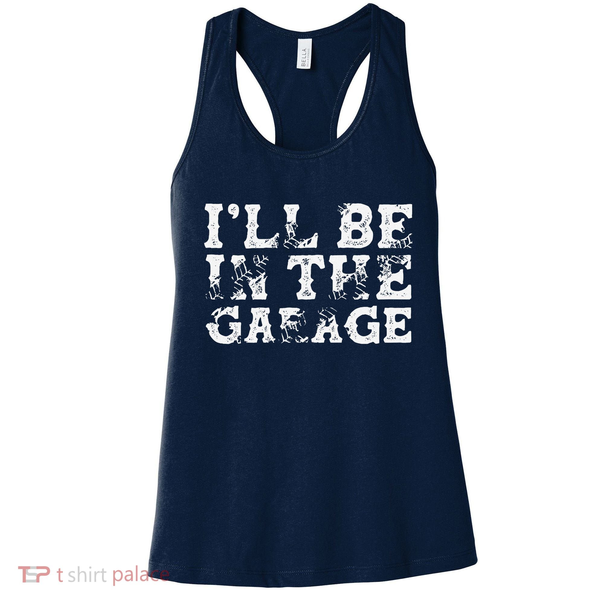 ILl Be In The Garage Auto Mechanic Project Car Builder Women's Tank Top