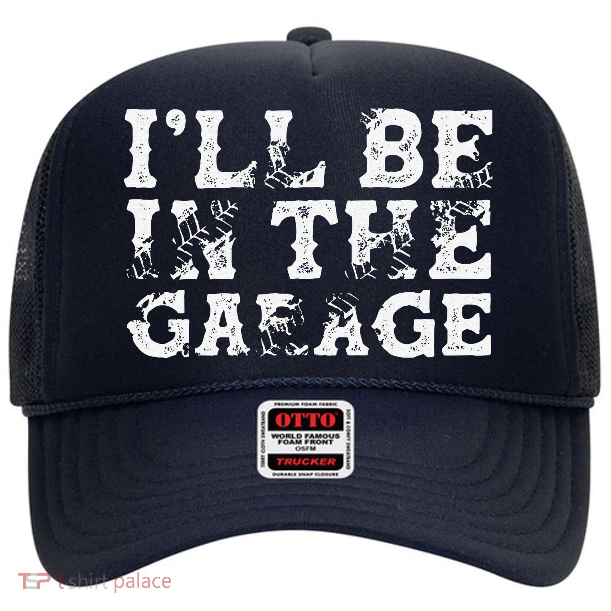 ILl Be In The Garage Auto Mechanic Project Car Builder Hat