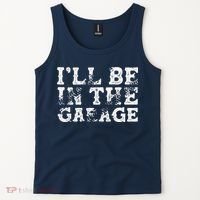 ILl Be In The Garage Auto Mechanic Project Car Builder Tank Top thumb 2