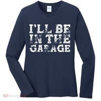 ILl Be In The Garage Auto Mechanic Project Car Builder Women's Long Sleeve Shirt thumb 0