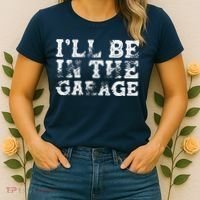 ILl Be In The Garage Auto Mechanic Project Car Builder Women's T-Shirt thumb 2