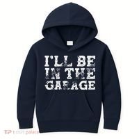 ILl Be In The Garage Auto Mechanic Project Car Builder Kids Hoodie thumb 0