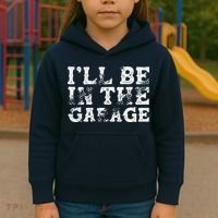 ILl Be In The Garage Auto Mechanic Project Car Builder Kids Hoodie thumb 3