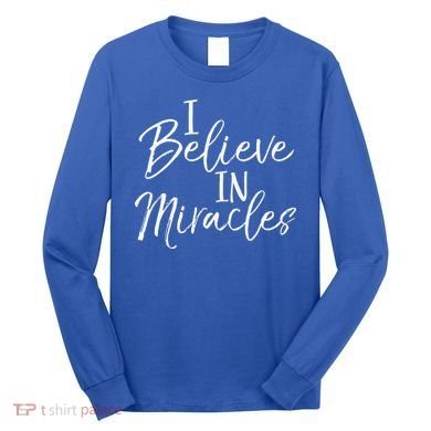 I Believe In Miracles Vintage Cool Bold Christian Long Sleeve Shirt