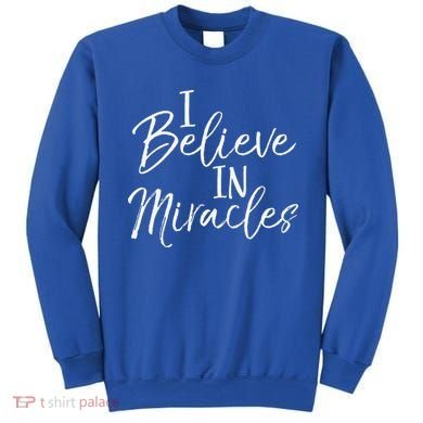 I Believe In Miracles Vintage Cool Bold Christian Sweatshirt