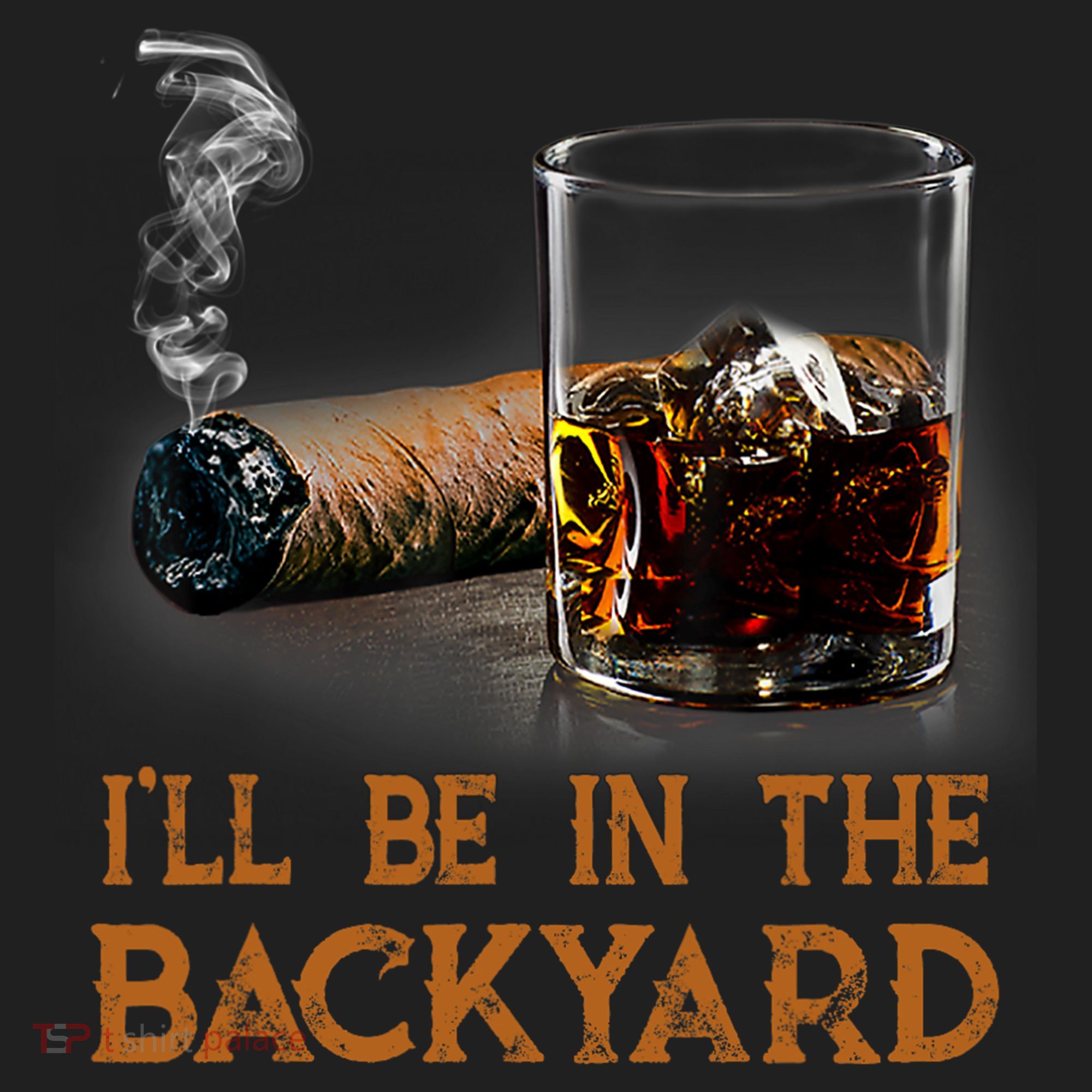 ILl Be In The Backyard Funny Cigar And Bourbon Lovers Hat