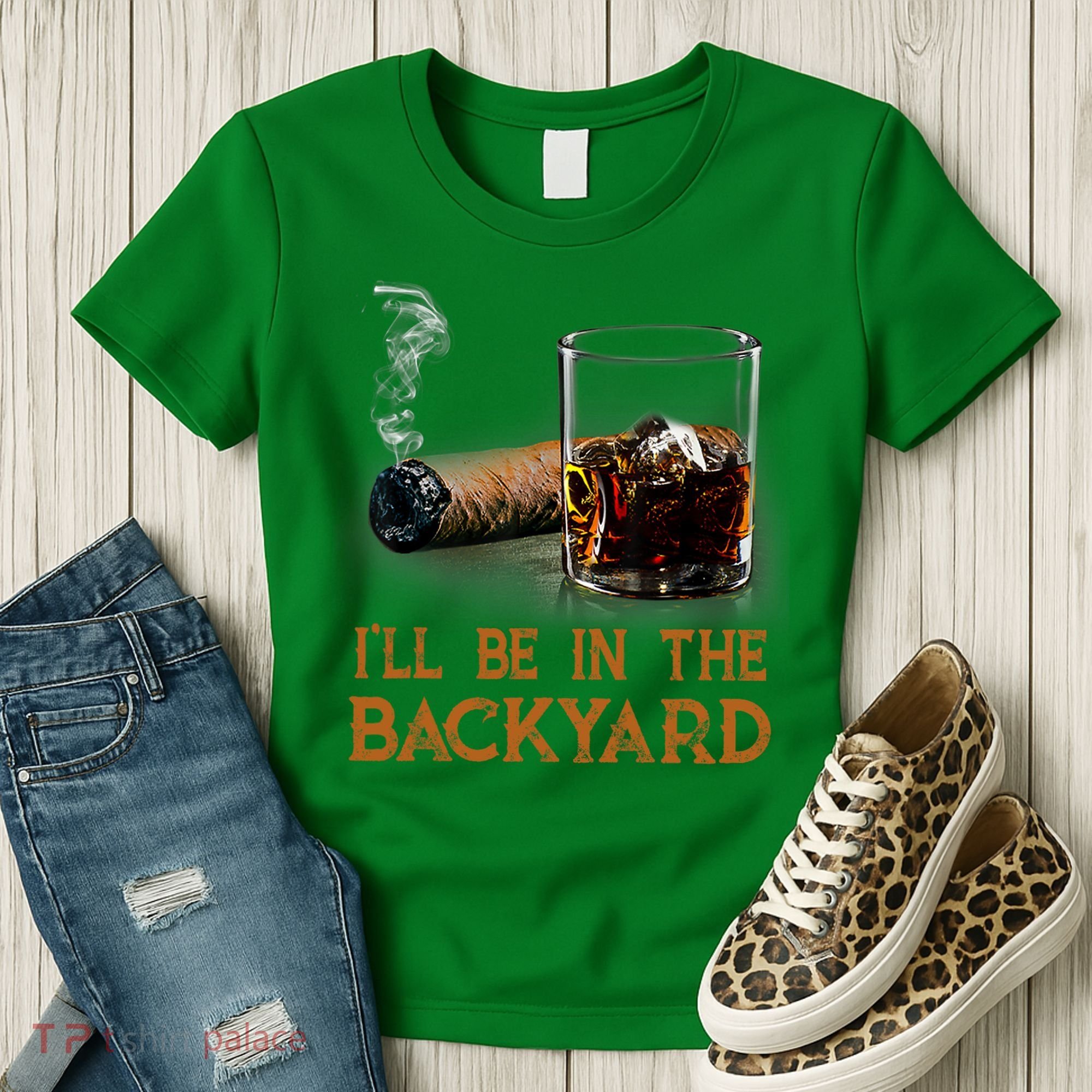 ILl Be In The Backyard Funny Cigar And Bourbon Lovers Women's T-Shirt