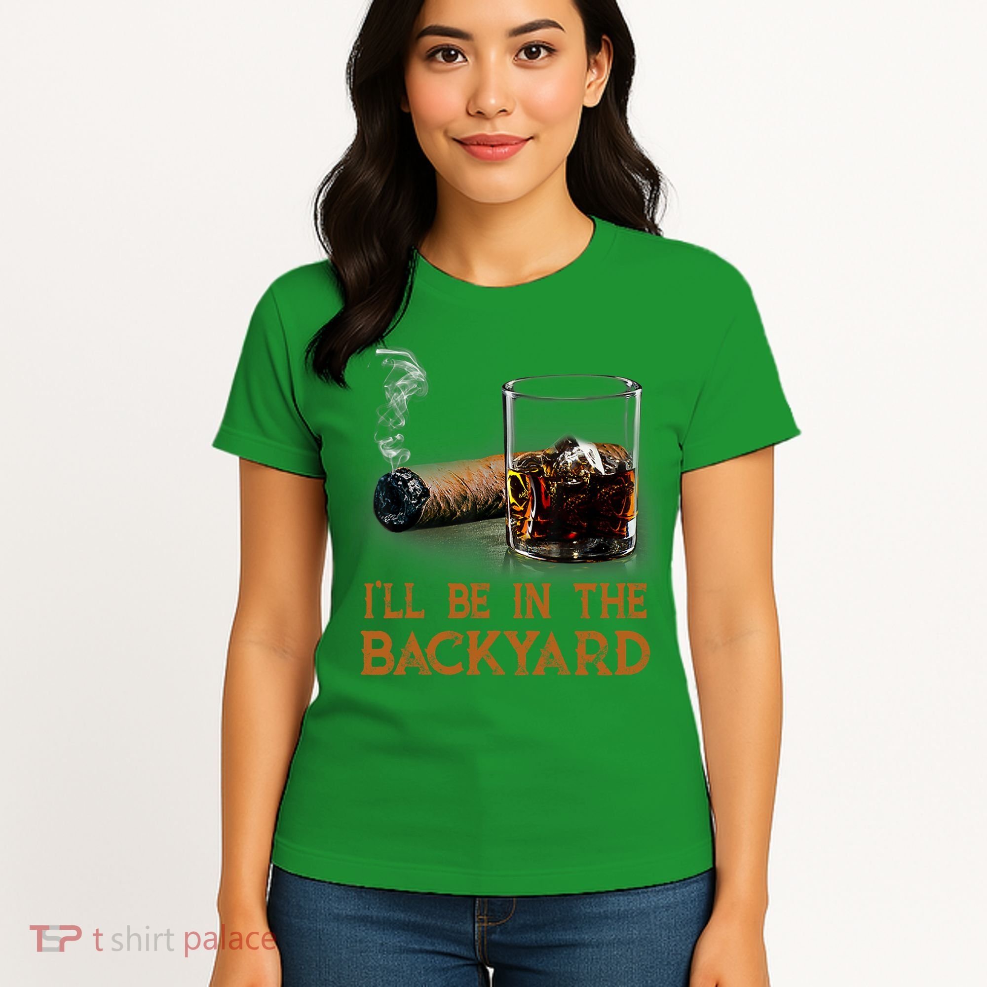 ILl Be In The Backyard Funny Cigar And Bourbon Lovers Women's T-Shirt