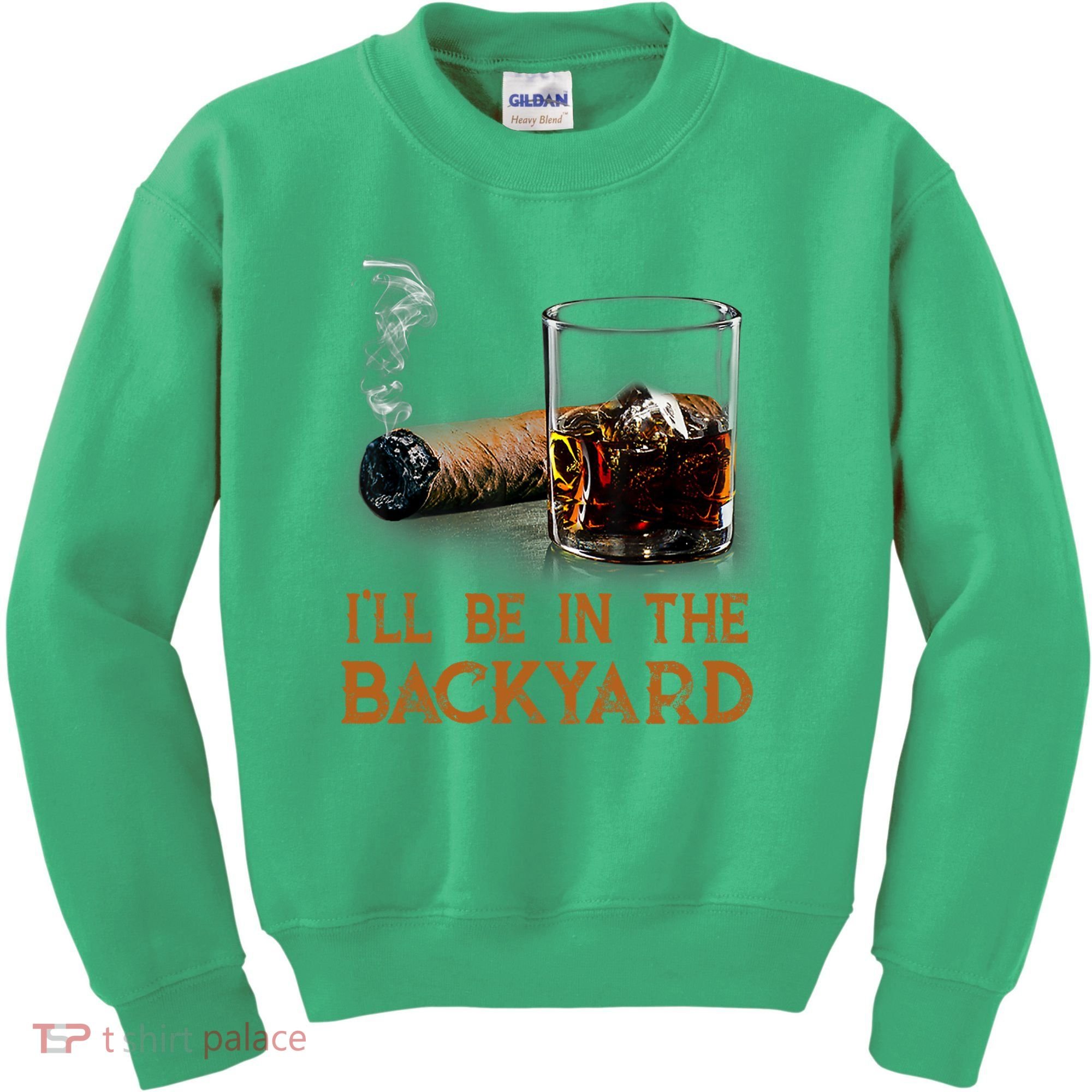 ILl Be In The Backyard Funny Cigar And Bourbon Lovers Kids Sweatshirt