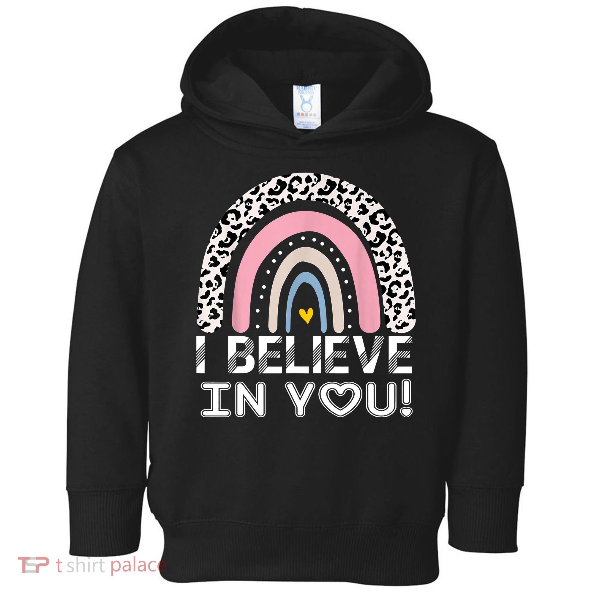 I Believe In You Cheetah Rainbow Cute Gift Toddler Hoodie