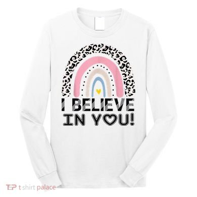I Believe In You Cheetah Rainbow Cute Gift Long Sleeve Shirt