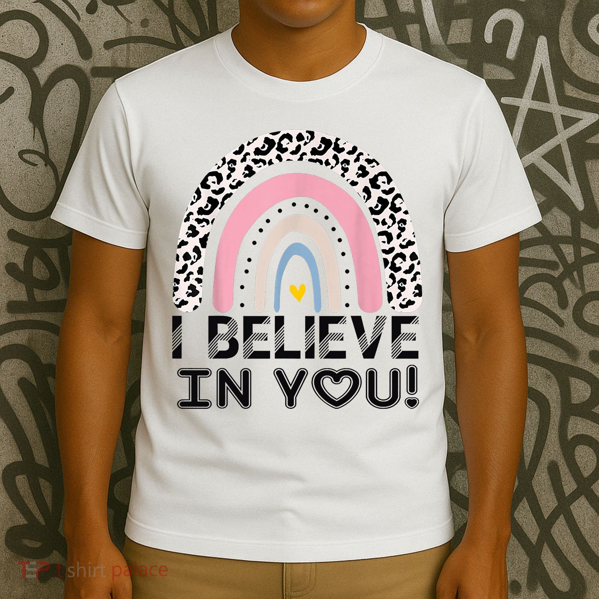 I Believe In You Cheetah Rainbow Cute Gift T-Shirt