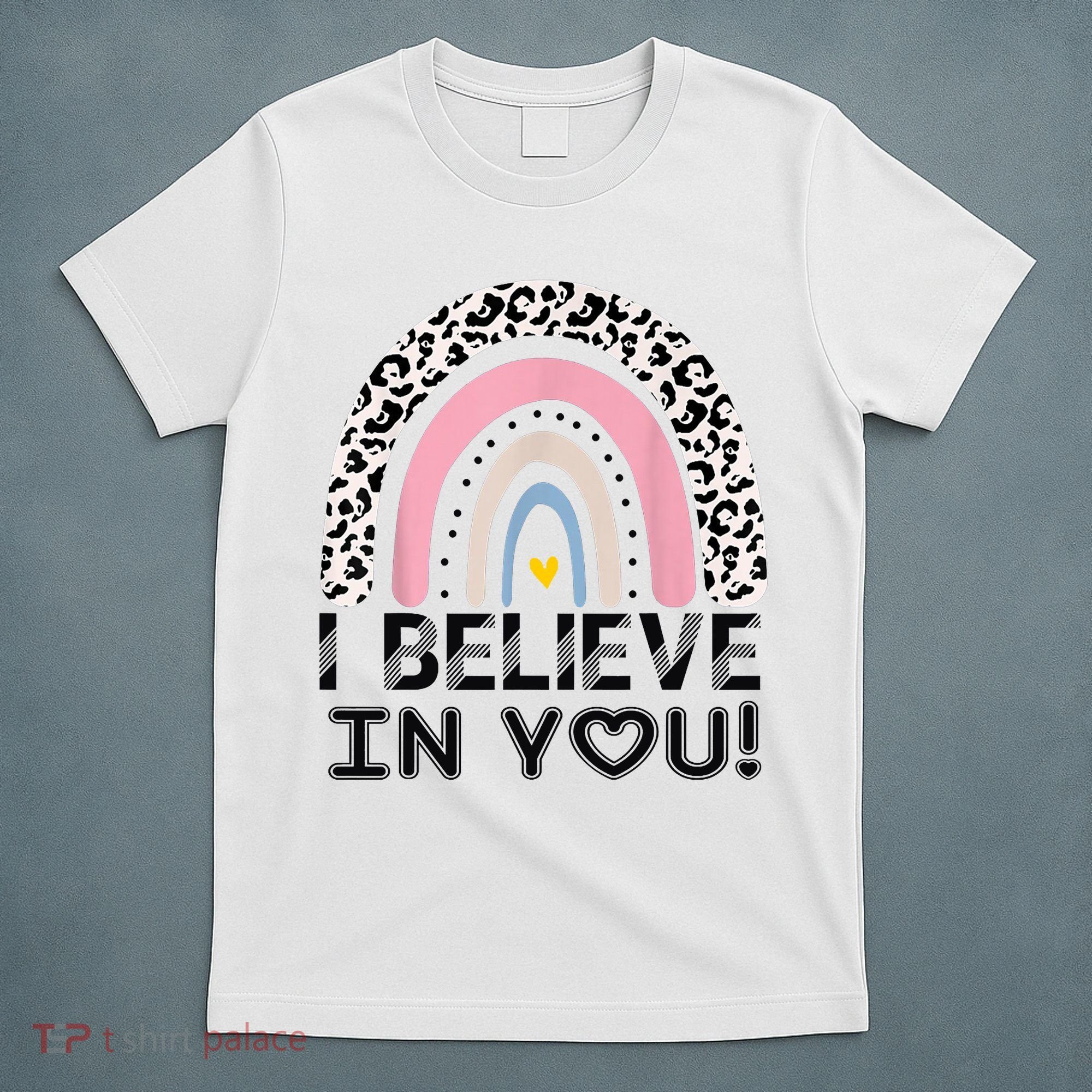 I Believe In You Cheetah Rainbow Cute Gift T-Shirt