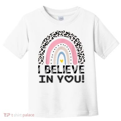 I Believe In You Cheetah Rainbow Cute Gift Toddler T-Shirt