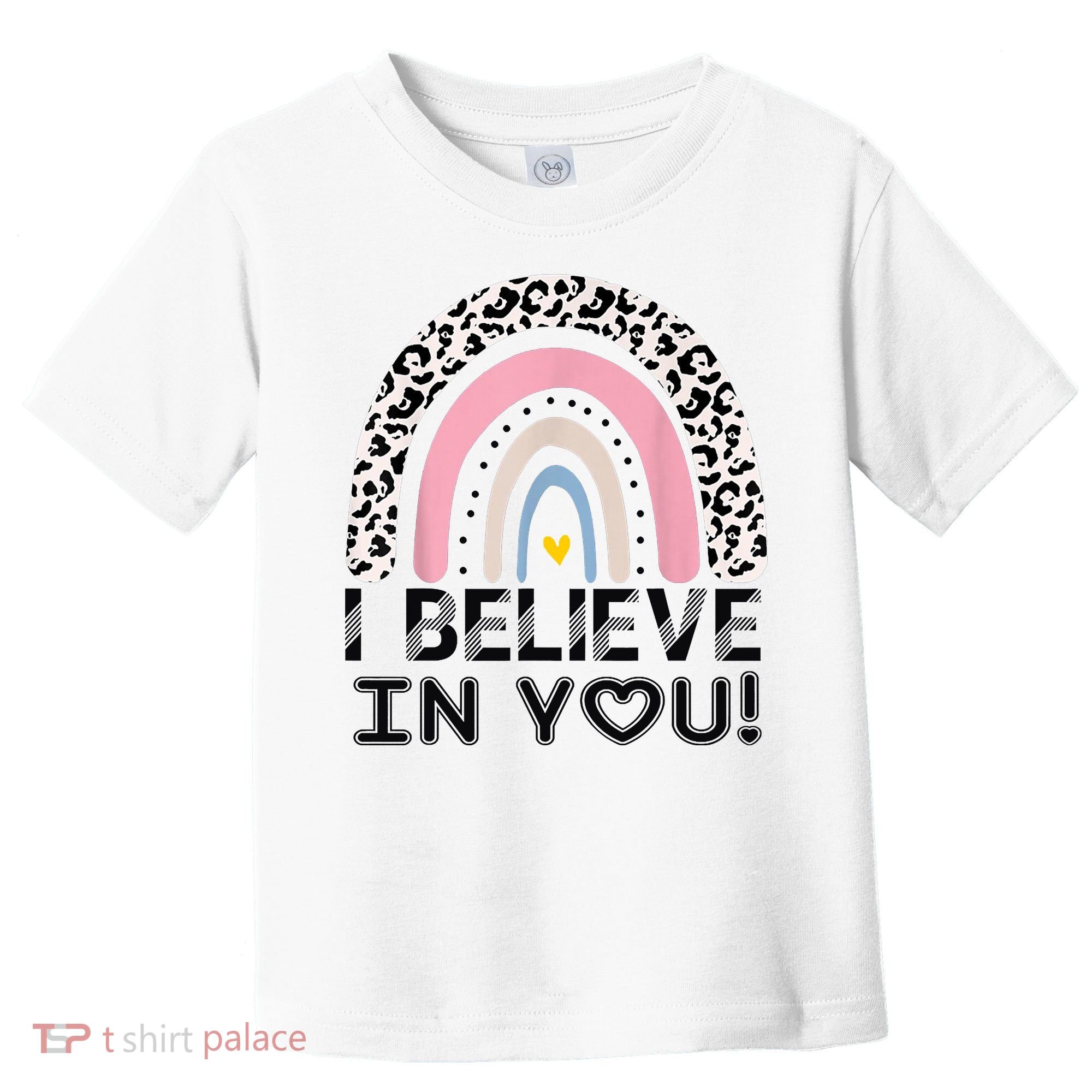 I Believe In You Cheetah Rainbow Cute Gift Toddler T-Shirt
