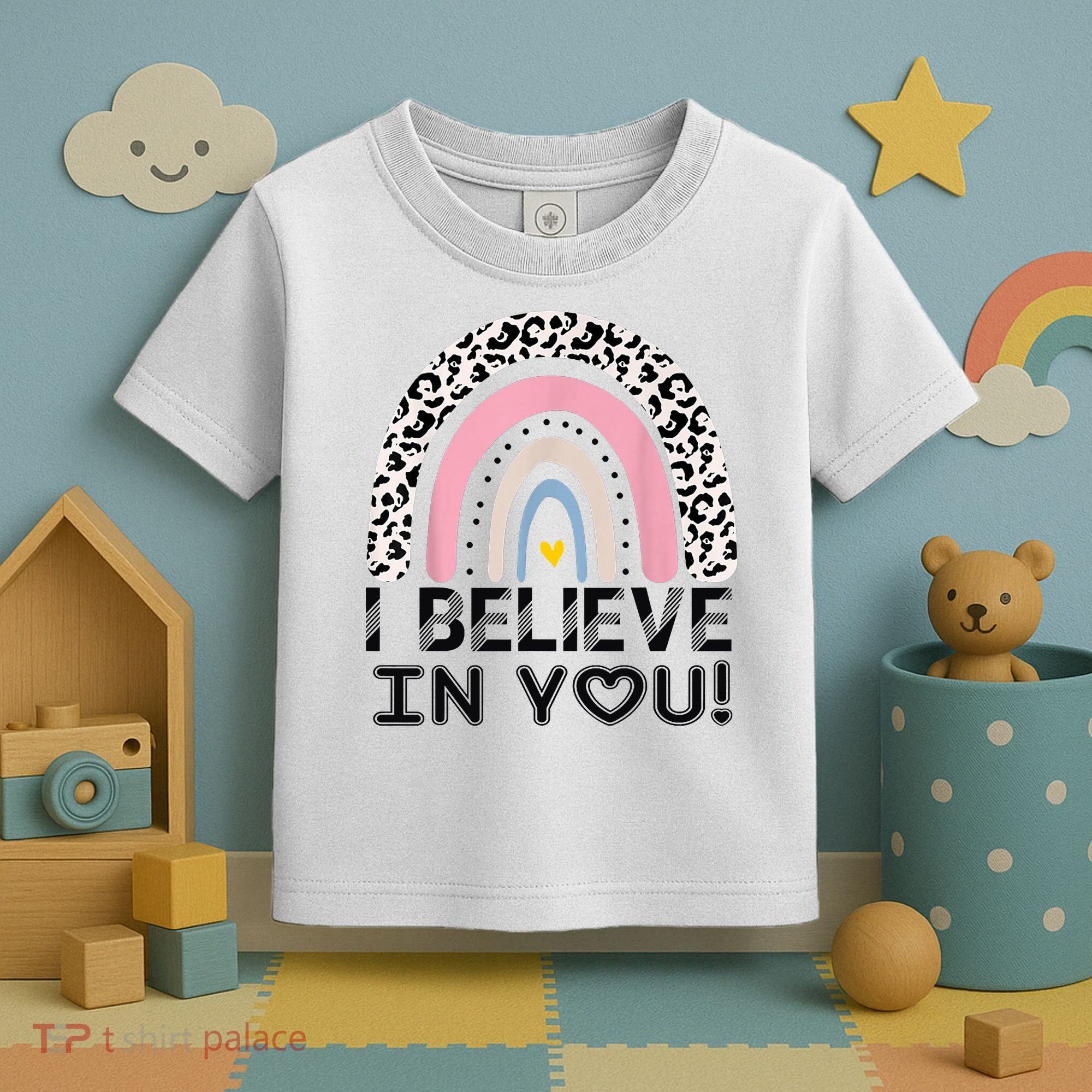 I Believe In You Cheetah Rainbow Cute Gift Toddler T-Shirt