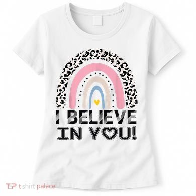 I Believe In You Cheetah Rainbow Cute Gift Women's T-Shirt