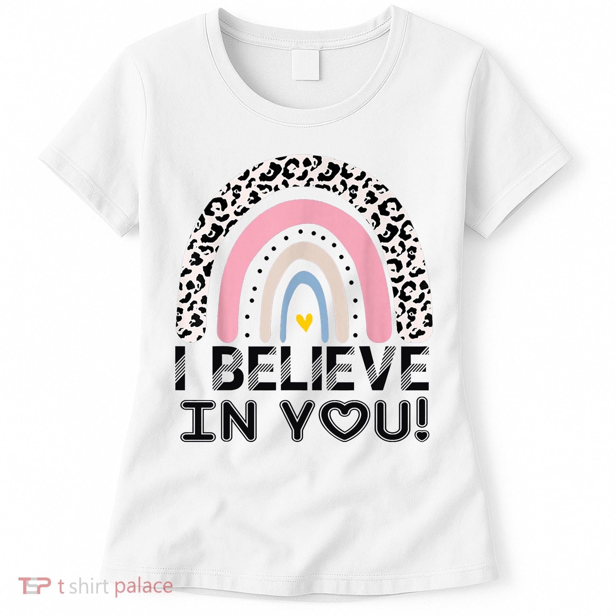 I Believe In You Cheetah Rainbow Cute Gift Women's T-Shirt