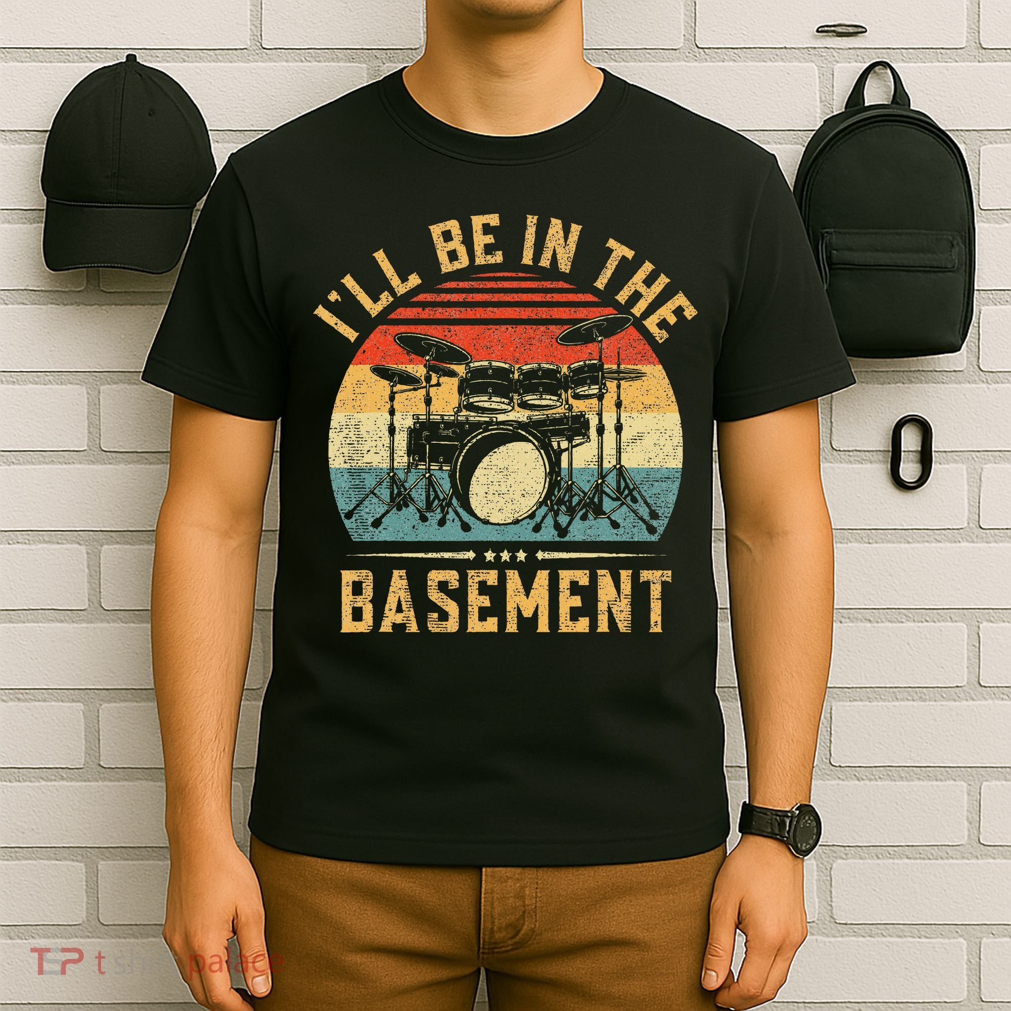 I'll Be In The Basement Drumming for Funny Drummer T-Shirt
