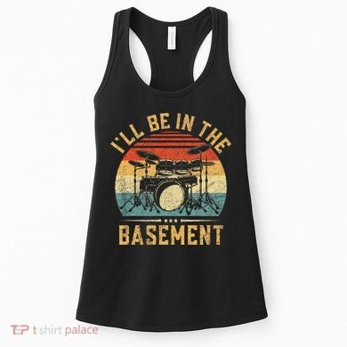 I'll Be In The Basement Drumming for Funny Drummer Women's Tank Top
