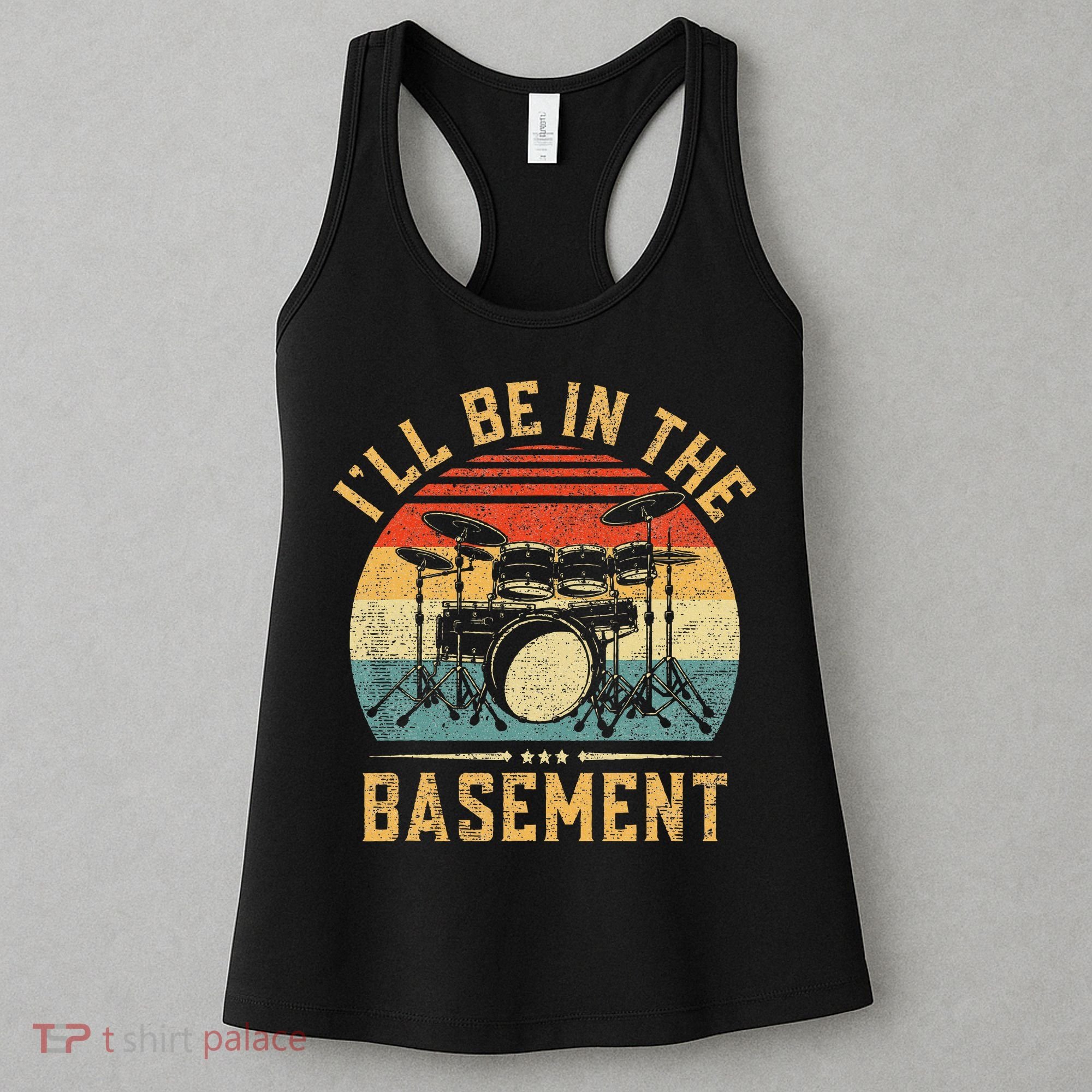 I'll Be In The Basement Drumming for Funny Drummer Women's Tank Top