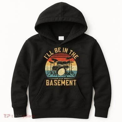 I'll Be In The Basement Drumming for Funny Drummer Kids Hoodie